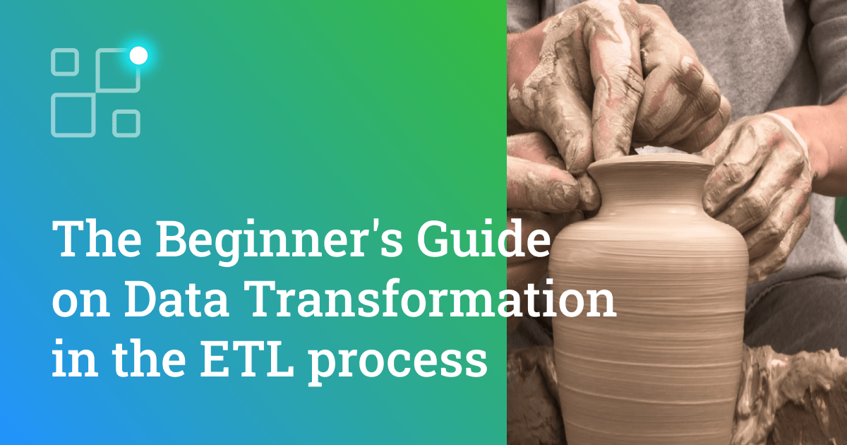 The Beginner's Guide to Transformation in ETL Process