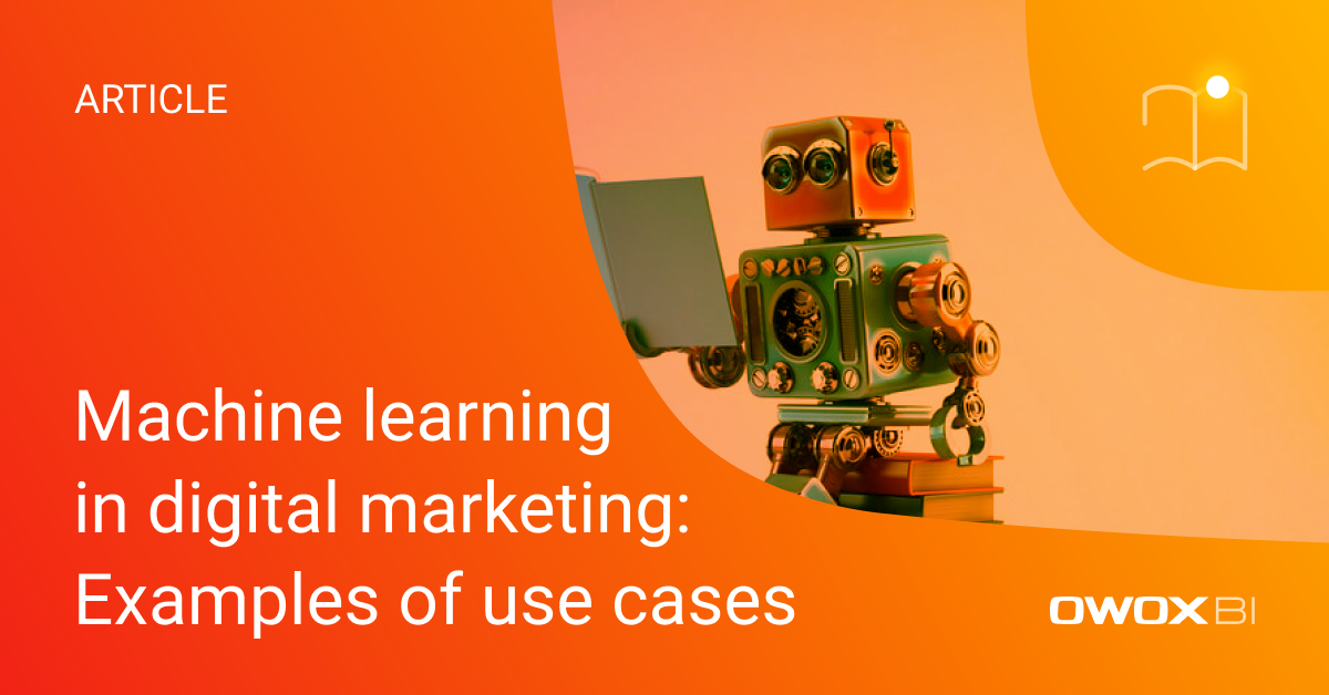 Machine learning in digital marketing 