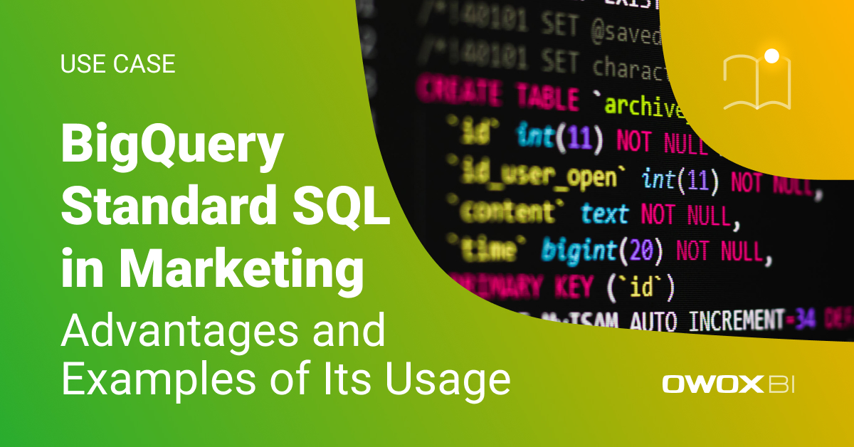 Utilizing Standard SQL for Marketing in BigQuery | OWOX BI